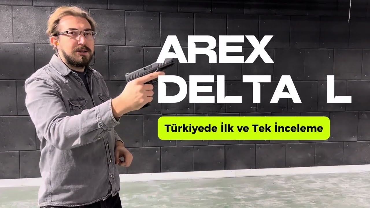 Arex Delta L İnceleme ve Atış - Türkiyede İlk ve Tek Video